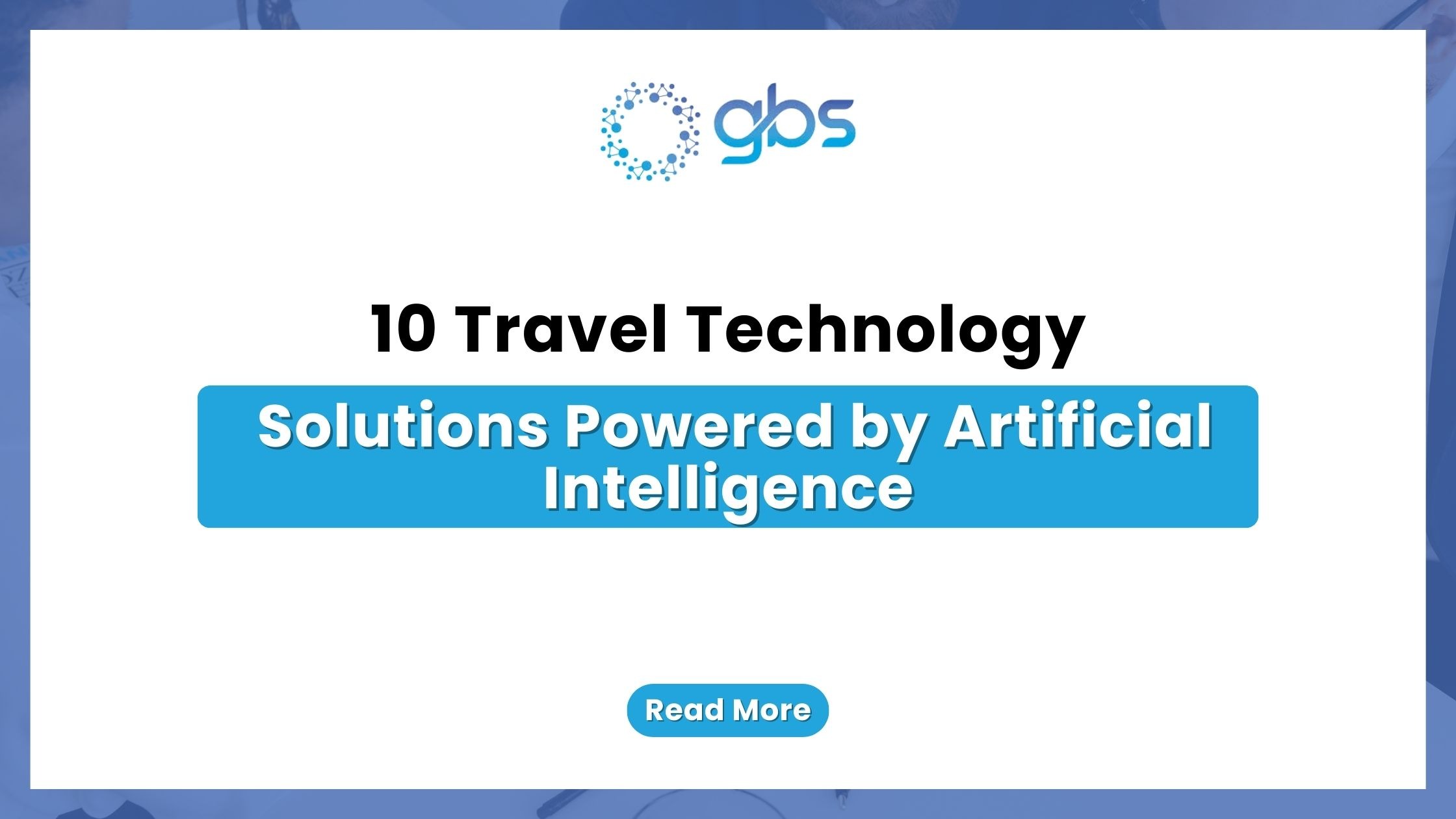 10 Travel Technology Solutions Powered by Artificial Intelligence