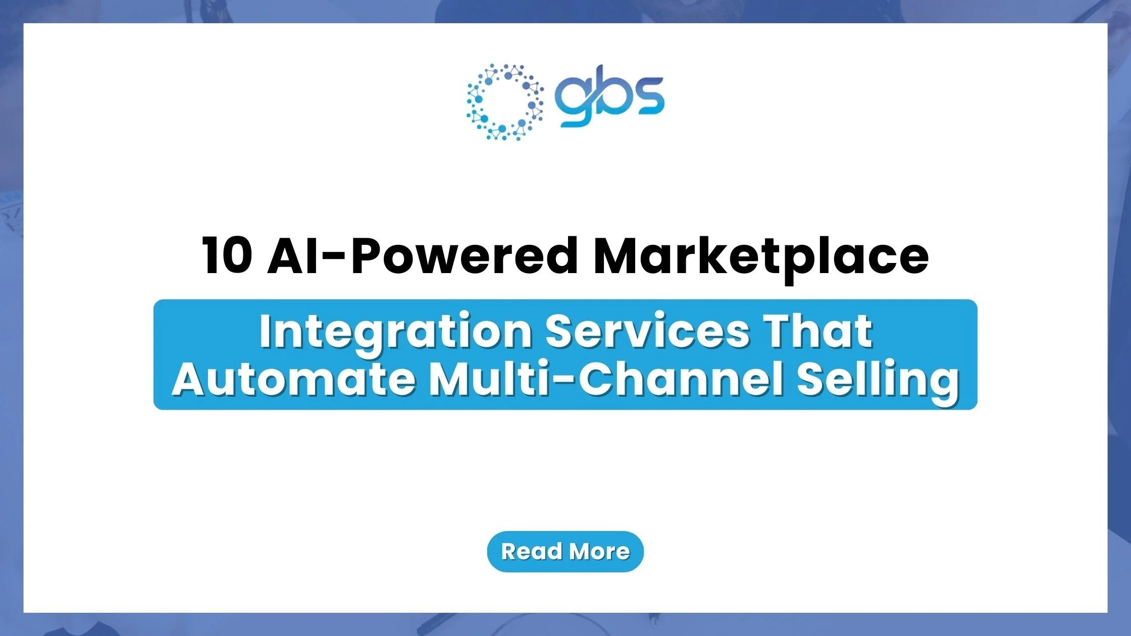 10 AI-Powered Marketplace Integration Services That Automate Multi-Channel Selling — text-based blog image.